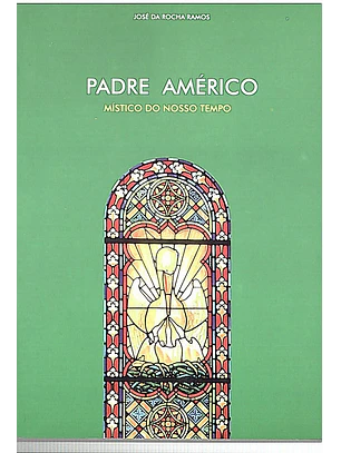 Padre Américo mistico do nosso tempo