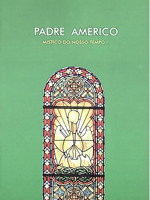 Padre Américo mistico do nosso tempo