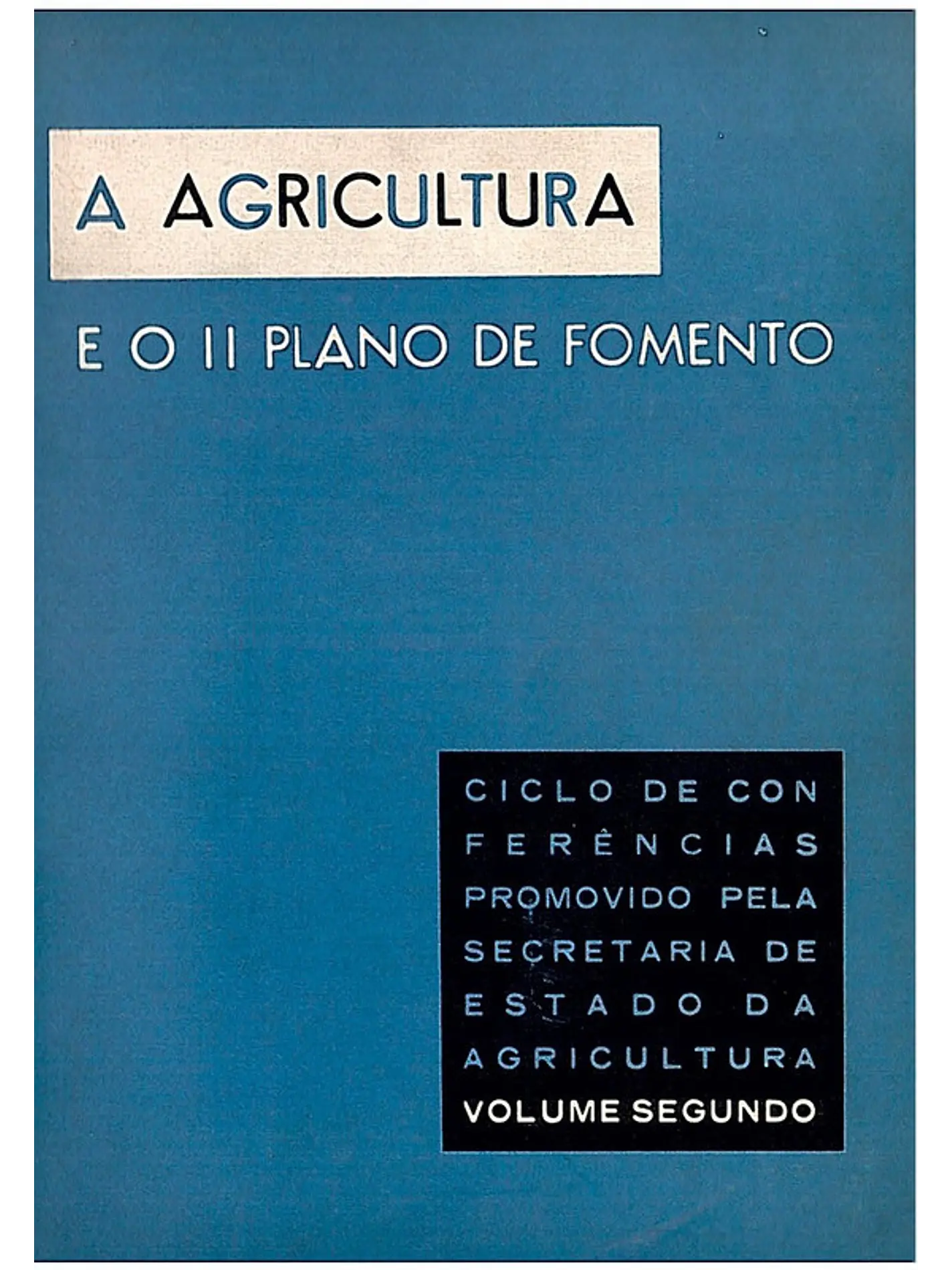 A agricultura e o II plano de fomento - Volume 2 1