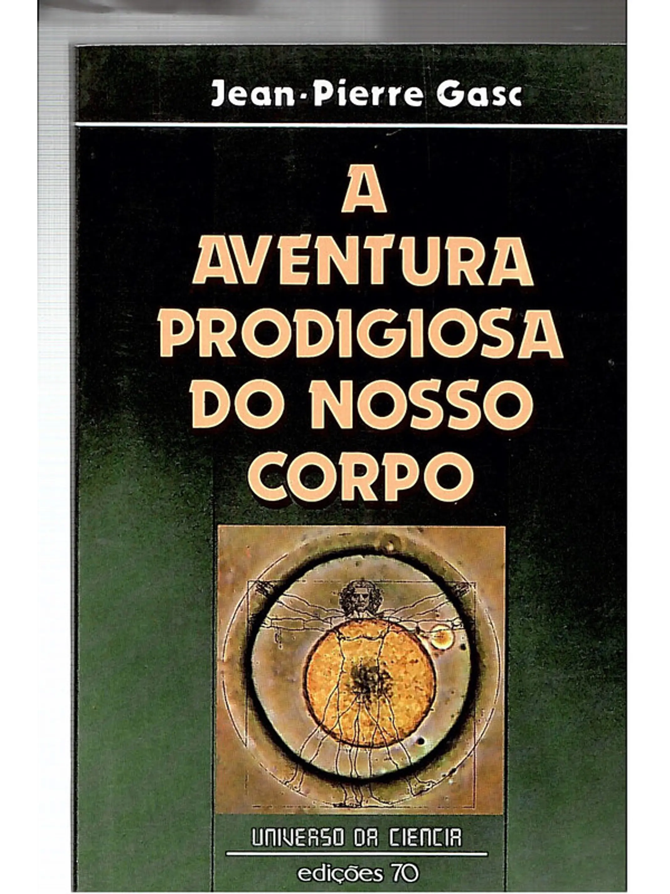 A aventura prodigiosa do nosso corpo 1