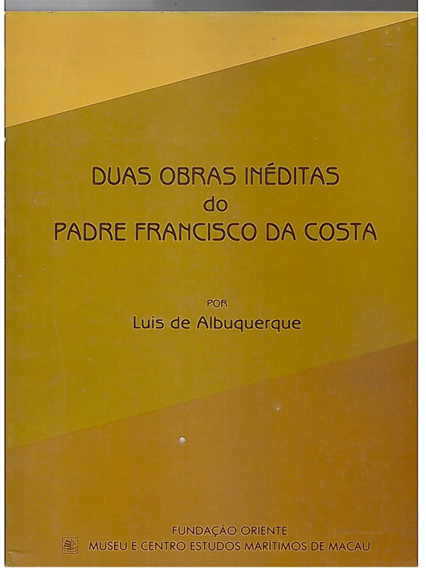 Duas obras inéditas do Padre Francisco da Costa 1