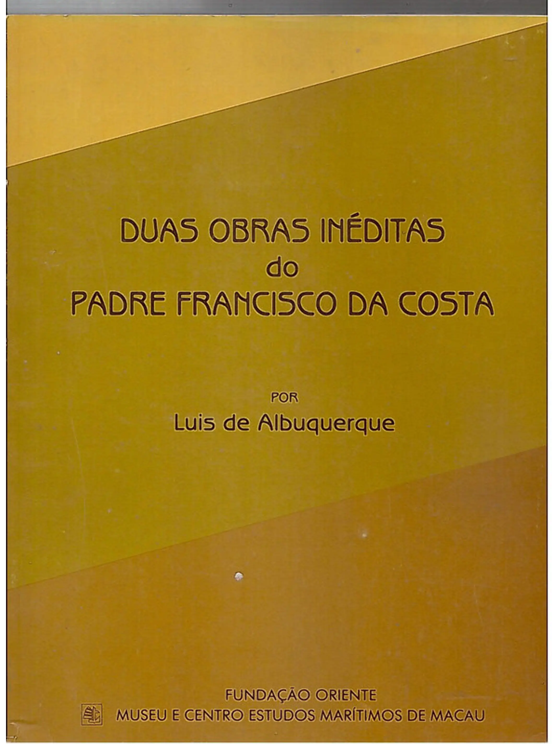 Duas obras inéditas do Padre Francisco da Costa 1