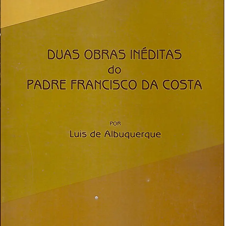 Duas obras inéditas do Padre Francisco da Costa 1