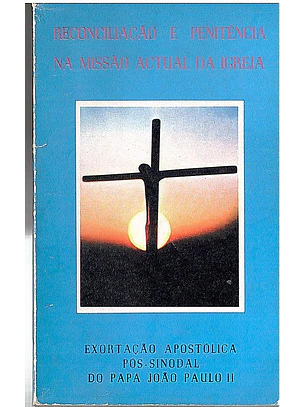 Reconciliação e penitência na missão atual da igreja - exortação Apostólica