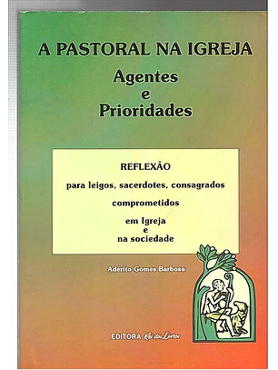 A pastoral na igreja agentes e prioridades