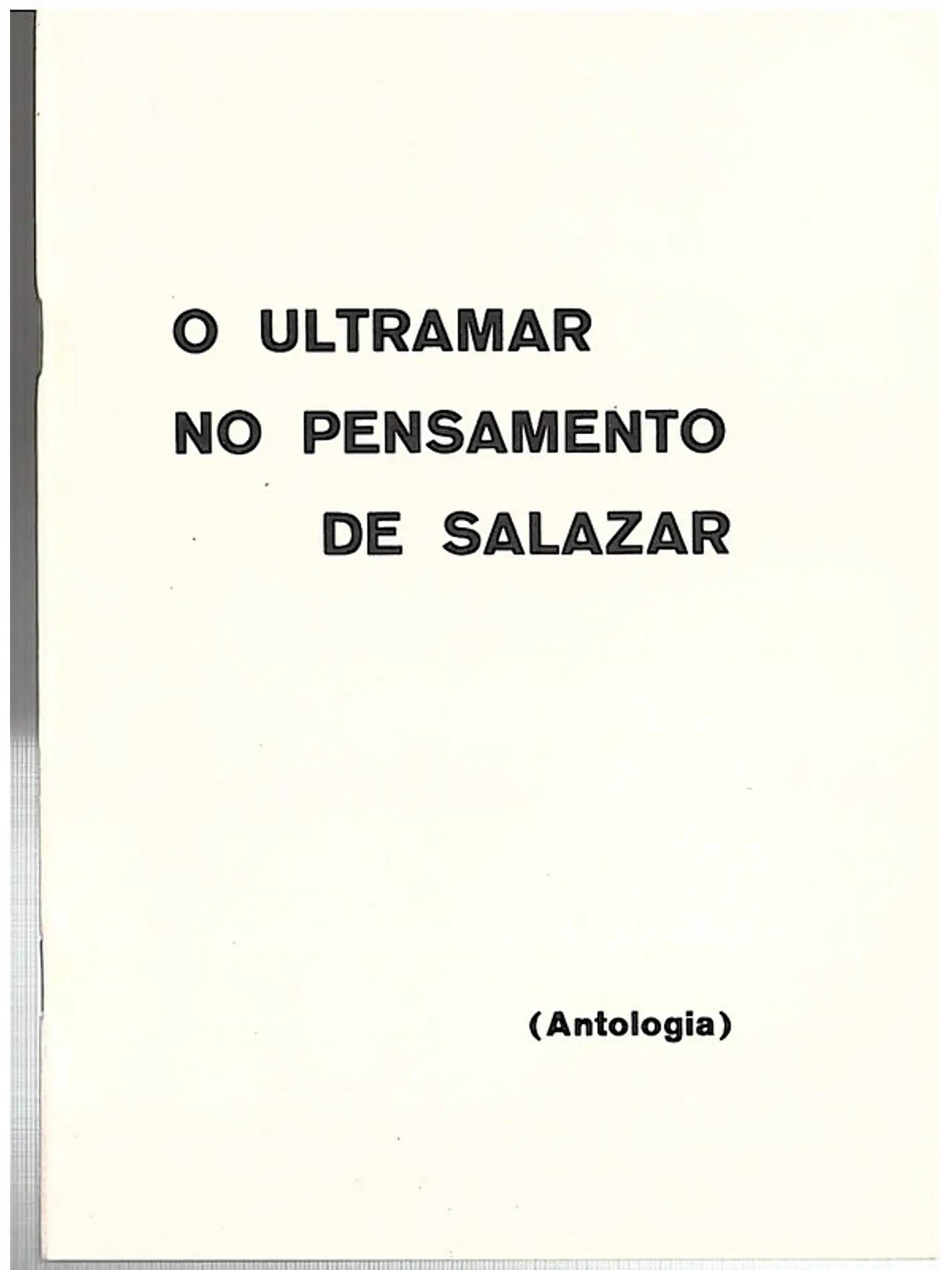 O ultramar no pensamento de Salazar - antologia 1