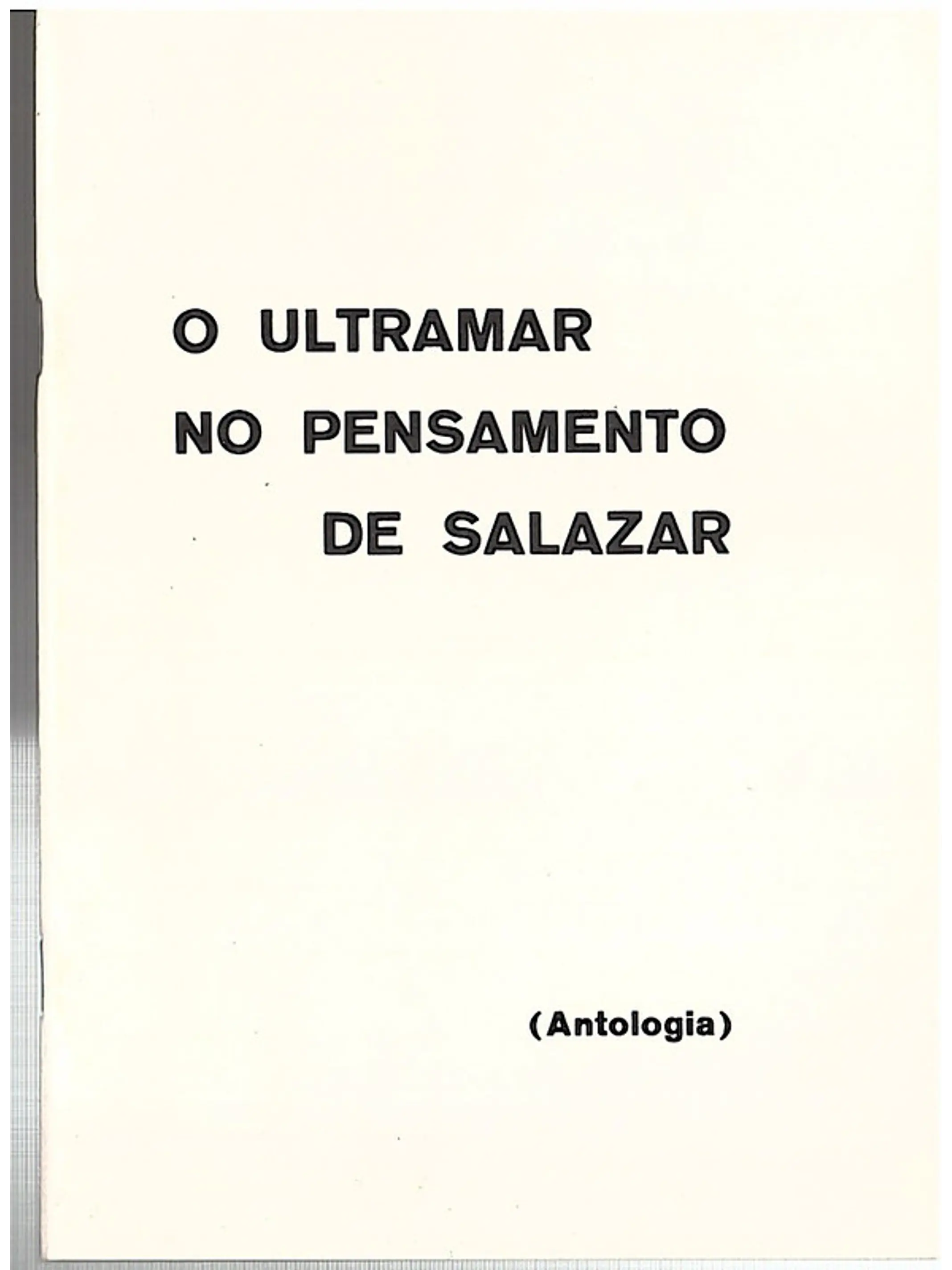 O ultramar no pensamento de Salazar - antologia 1