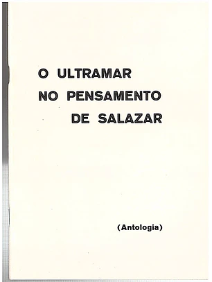 O ultramar no pensamento de Salazar - antologia