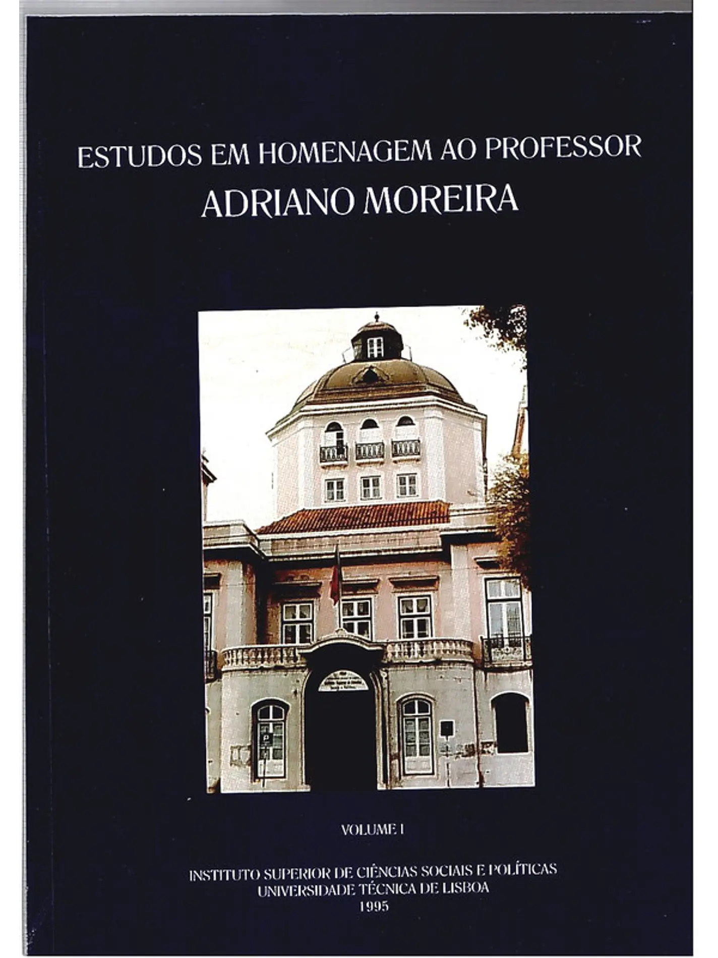 Estudos em homenagem ao professor Adriano Moreira 1