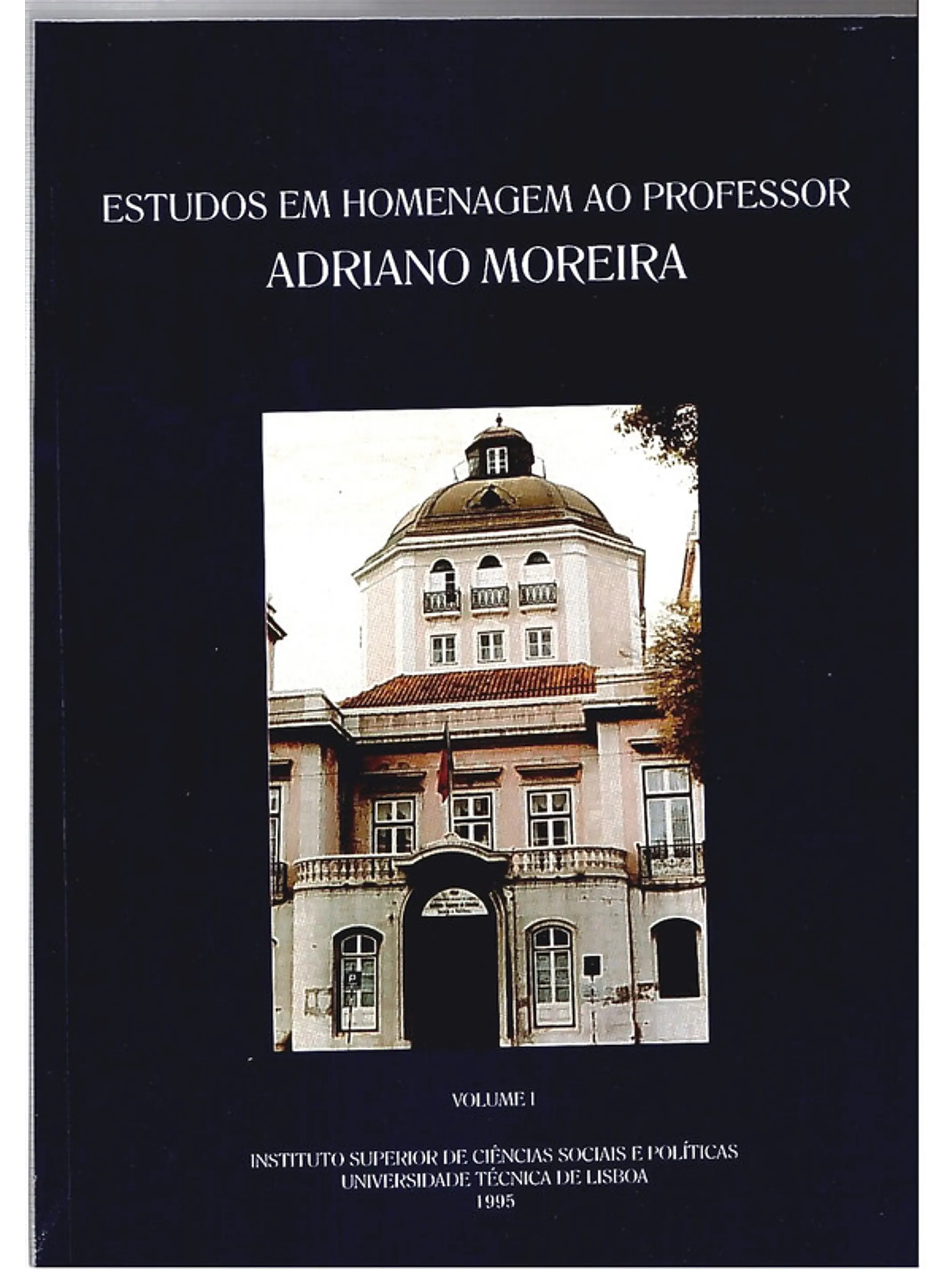Estudos em homenagem ao professor Adriano Moreira 1