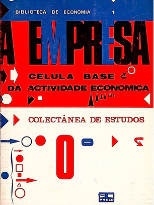 A Empresa: Célula Base da Actividade Económica – Colectânea de Estudos