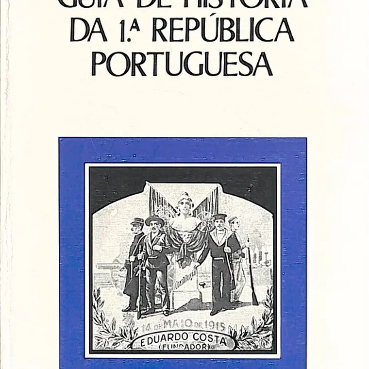 Guia de História da 1.ª República Portuguesa 1
