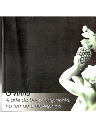 O vinho a arte da boa companhia no tempo e no espaço