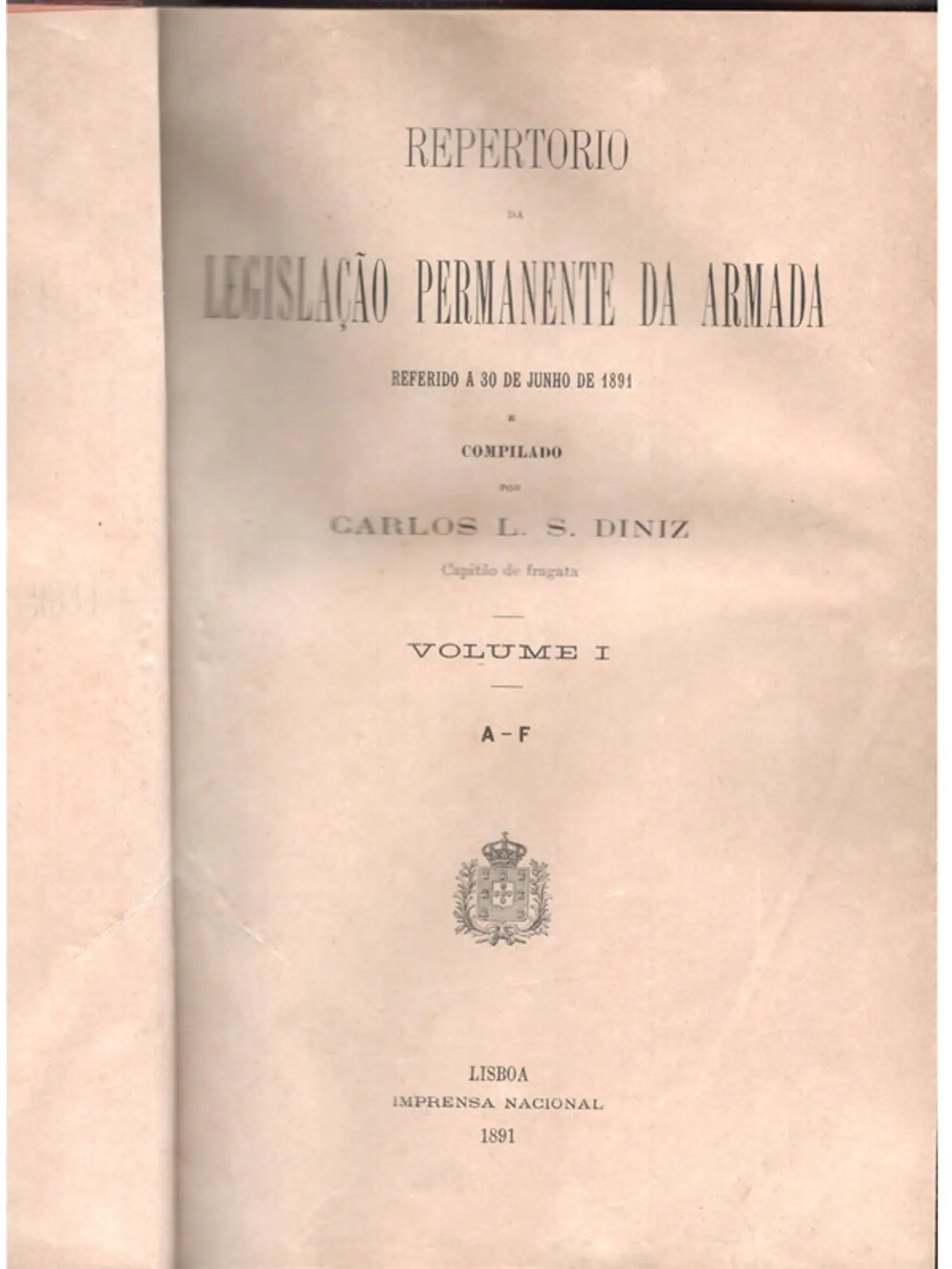 Repertório da legislação permanente da armada referido a 30 de junho de 1891 (volume 1) 1