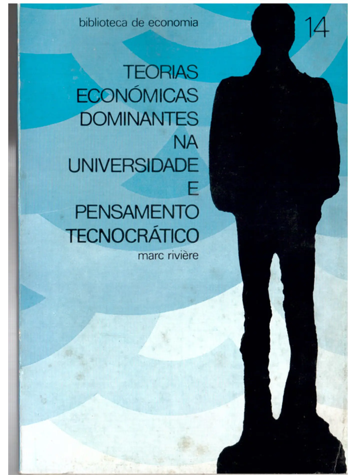 Teorias económicas dominantes na universidade e pensamento tecnocrático 1