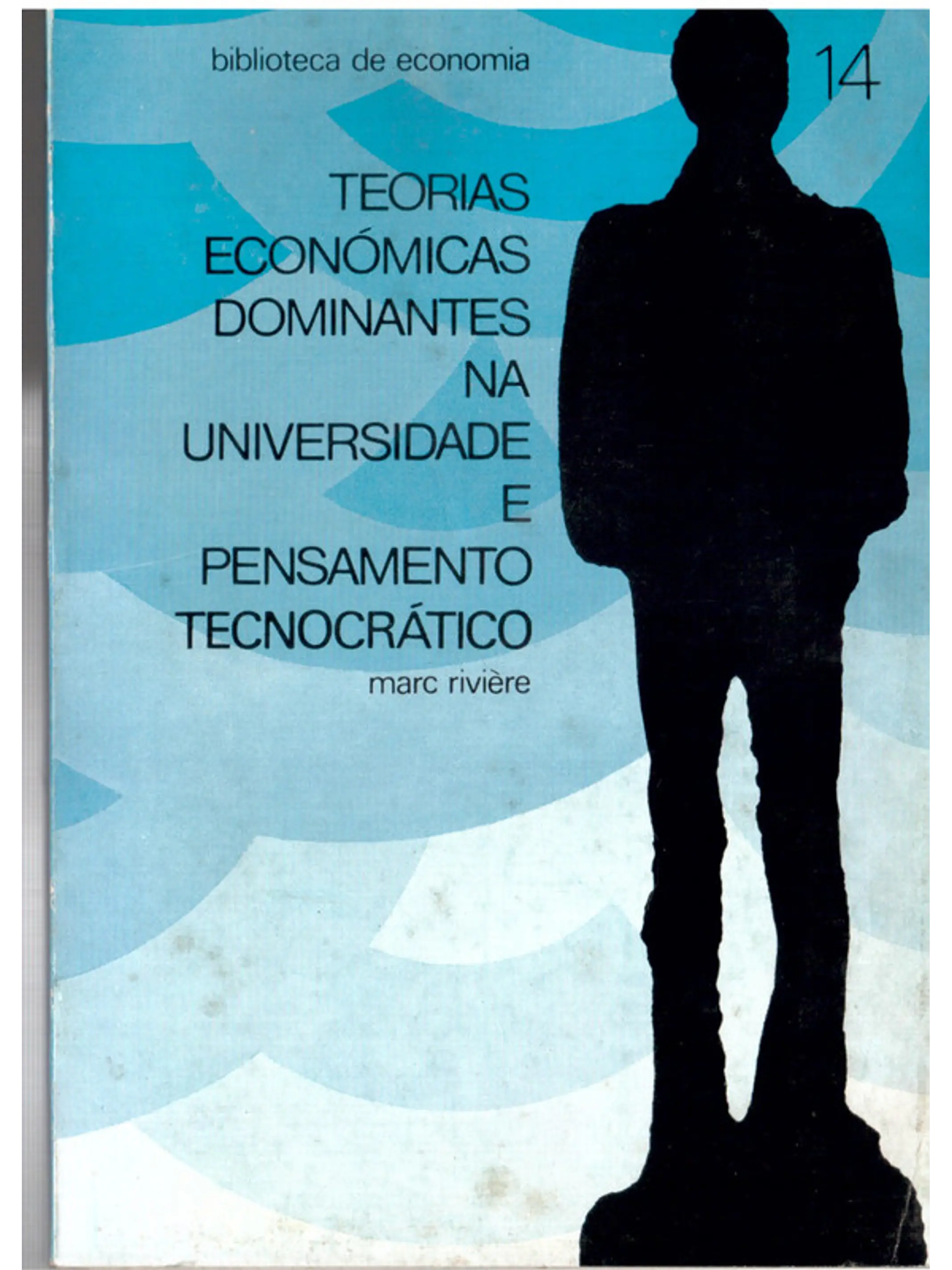 Teorias económicas dominantes na universidade e pensamento tecnocrático 1