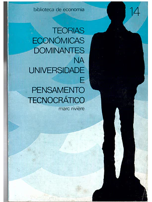 Teorias económicas dominantes na universidade e pensamento tecnocrático