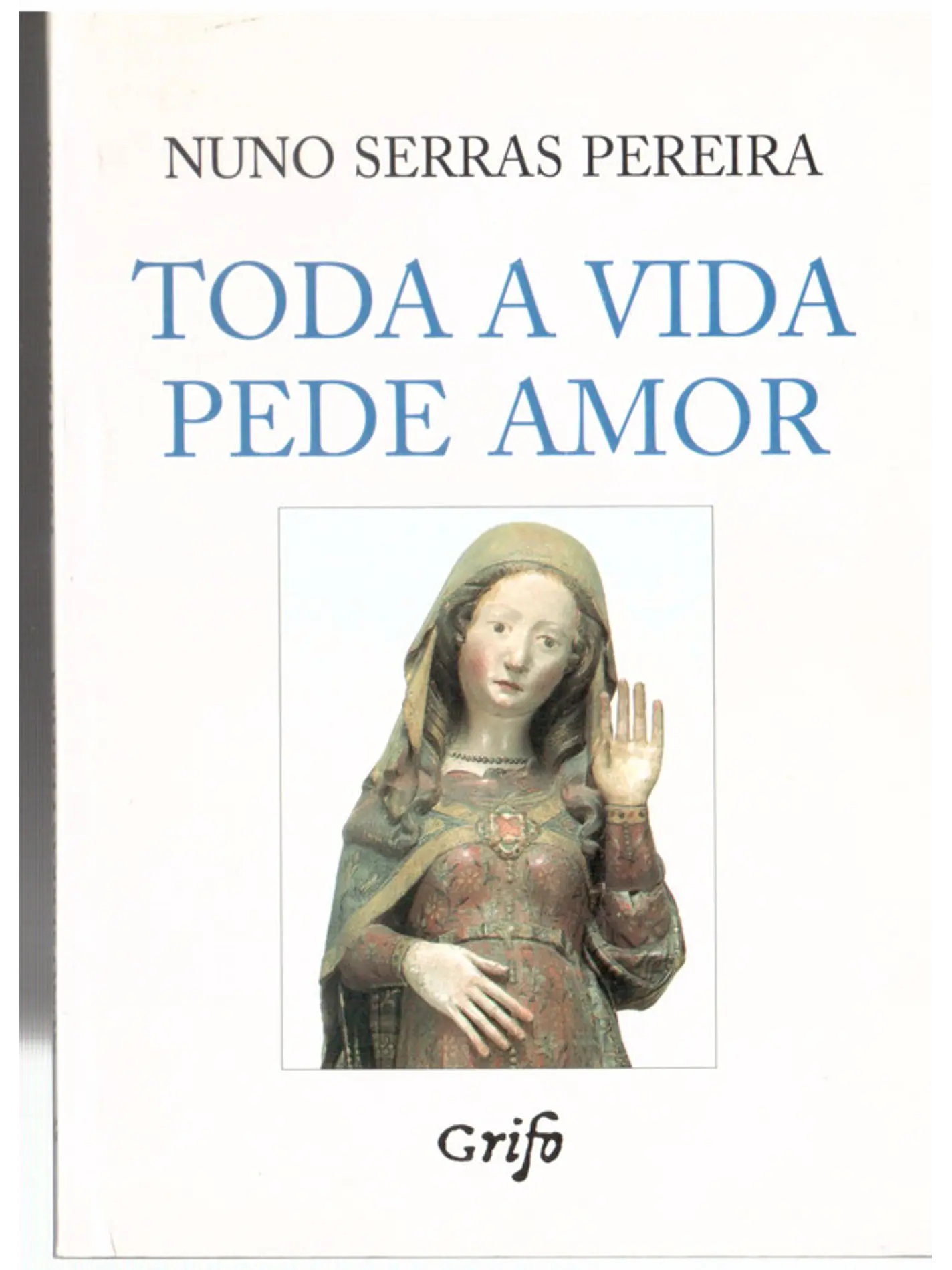 Toda a vida pede amor 1