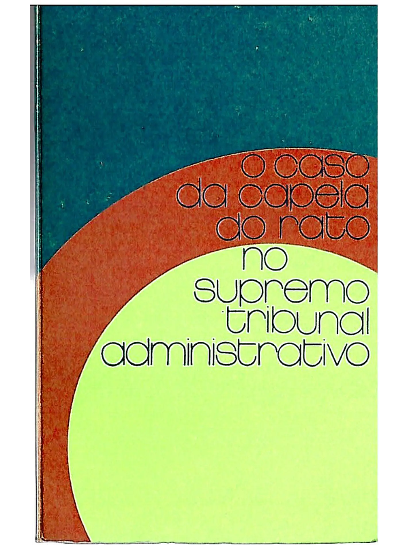 O caso da capela do rato no supremo tribunal administrativo 1