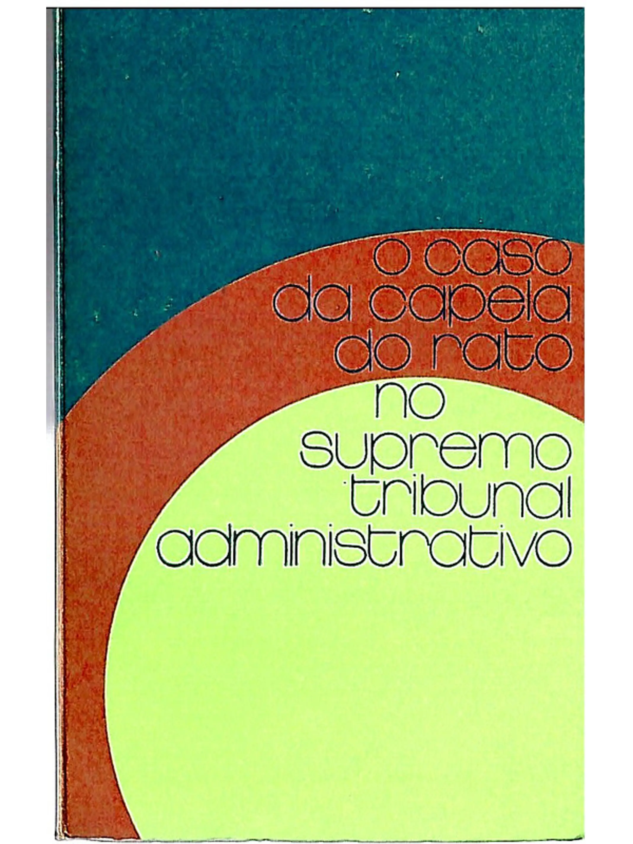 O caso da capela do rato no supremo tribunal administrativo 1