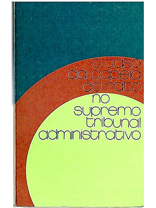 O caso da capela do rato no supremo tribunal administrativo
