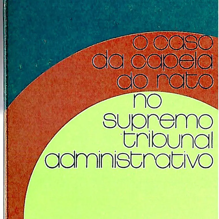 O caso da capela do rato no supremo tribunal administrativo 1