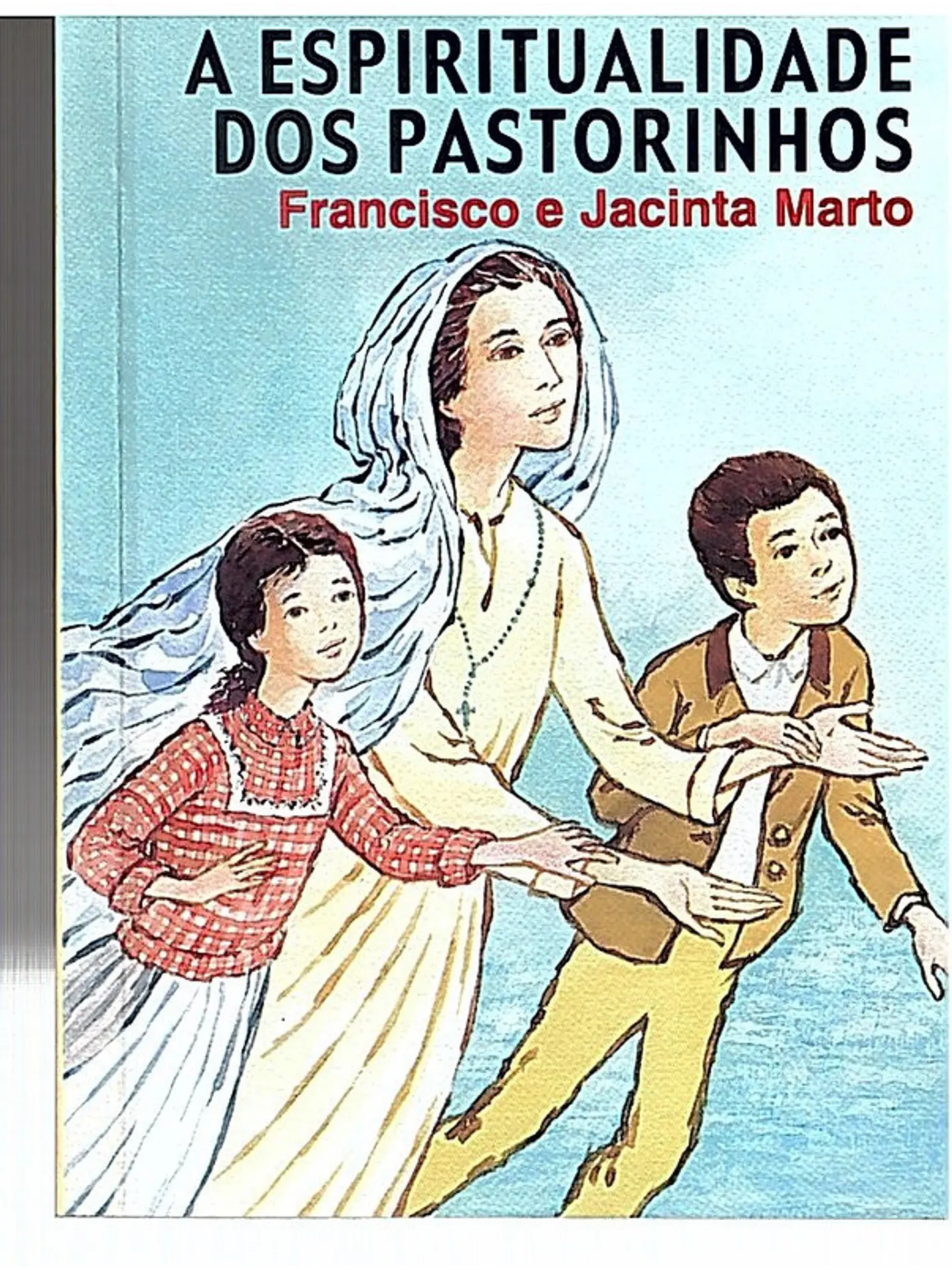 A espiritualidade dos pastorinhos Francisco e Jacinta Marto 1