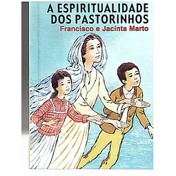 A espiritualidade dos pastorinhos Francisco e Jacinta Marto