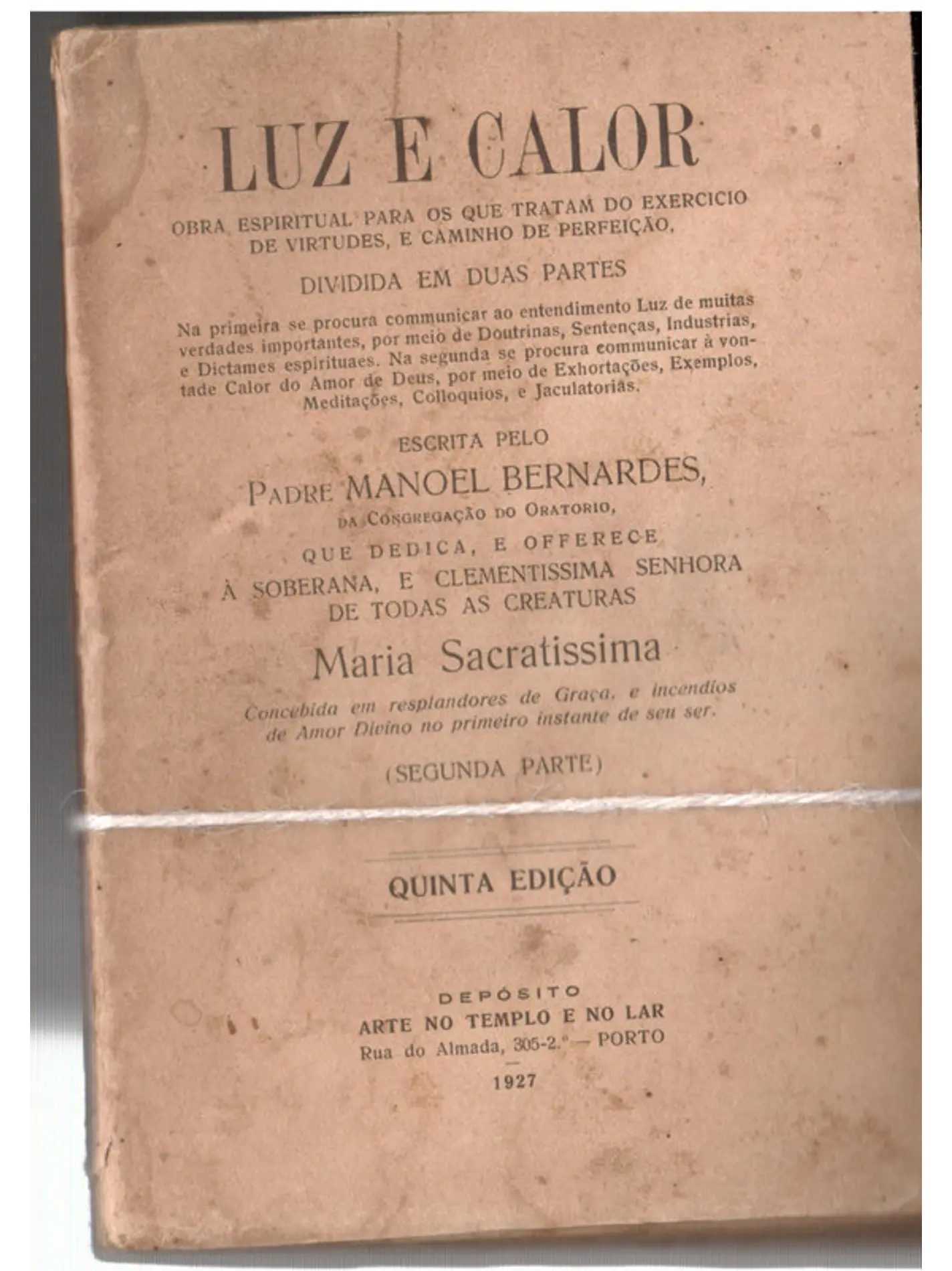 Luz e calor obra espiritual para os que tratam do exercício de virtudes e caminho de perfeição - Quinta edição 1