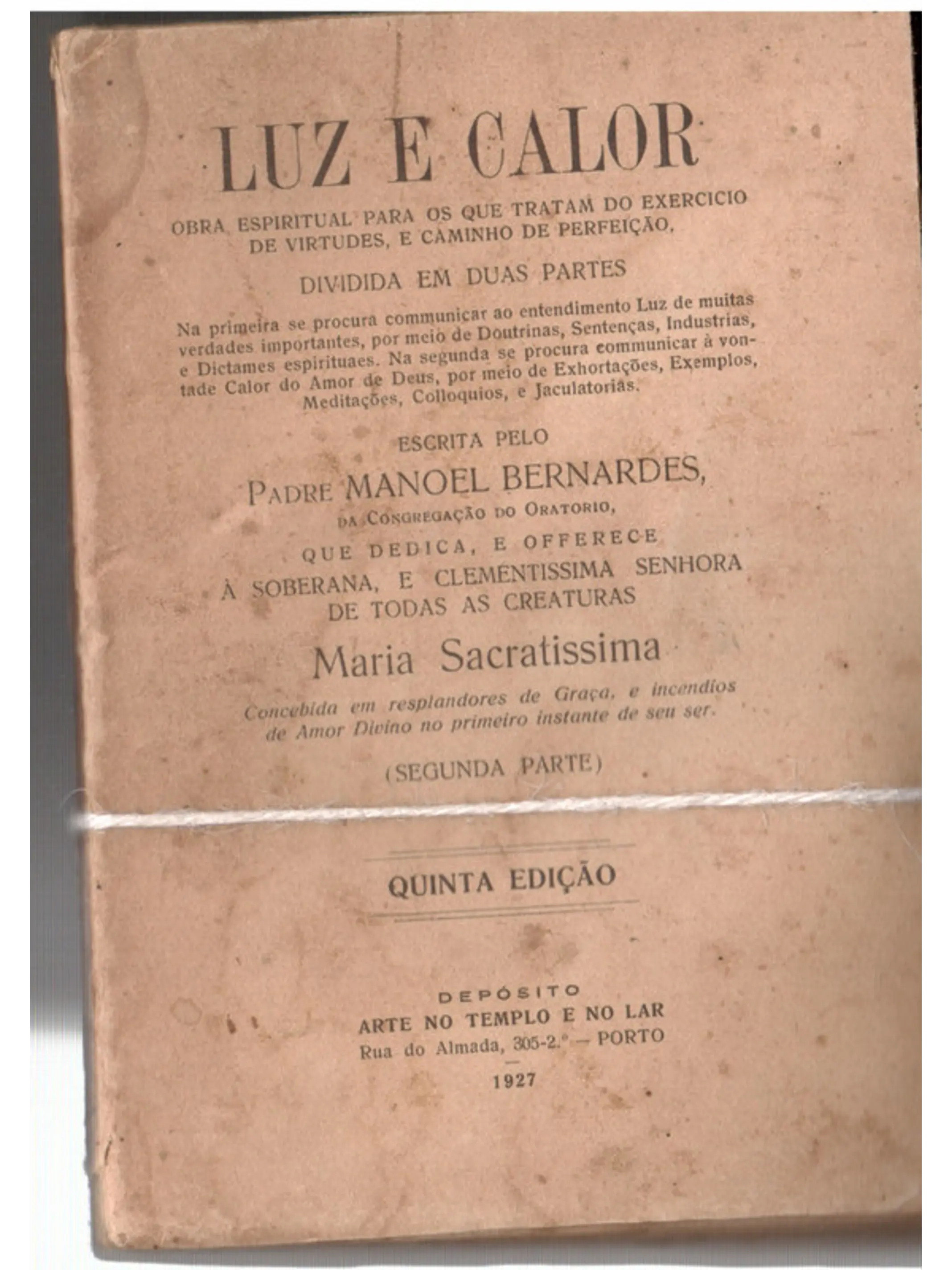 Luz e calor obra espiritual para os que tratam do exercício de virtudes e caminho de perfeição - Quinta edição 1
