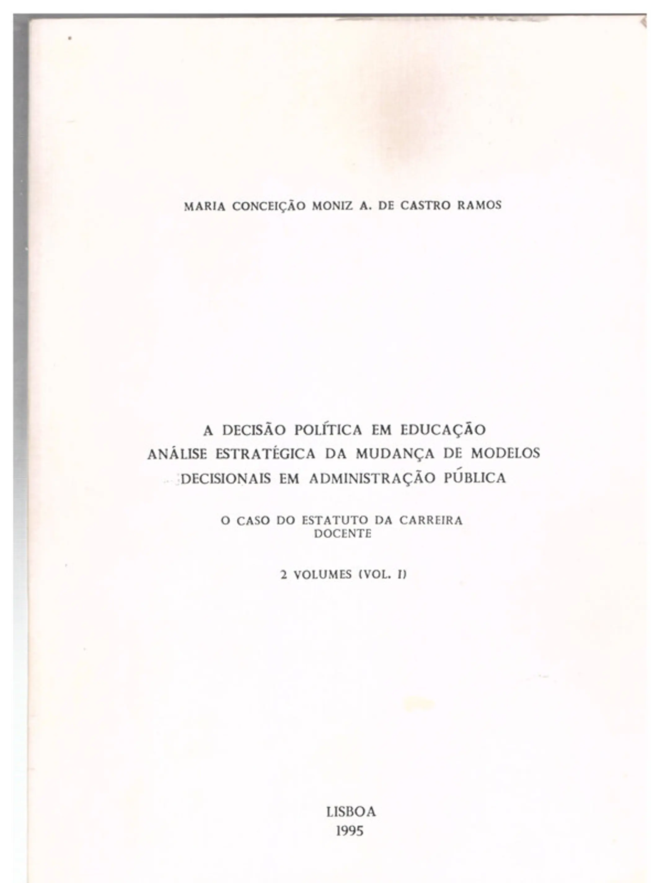 A decisão política em educação, análise estratégica da mudança de modelos decisionais em administração pública (vol2) 1