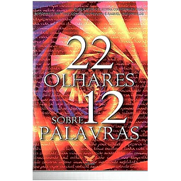 22 olhares sobre 12 palavras