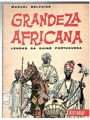 Grandeza africana lendas da guiné portuguesa