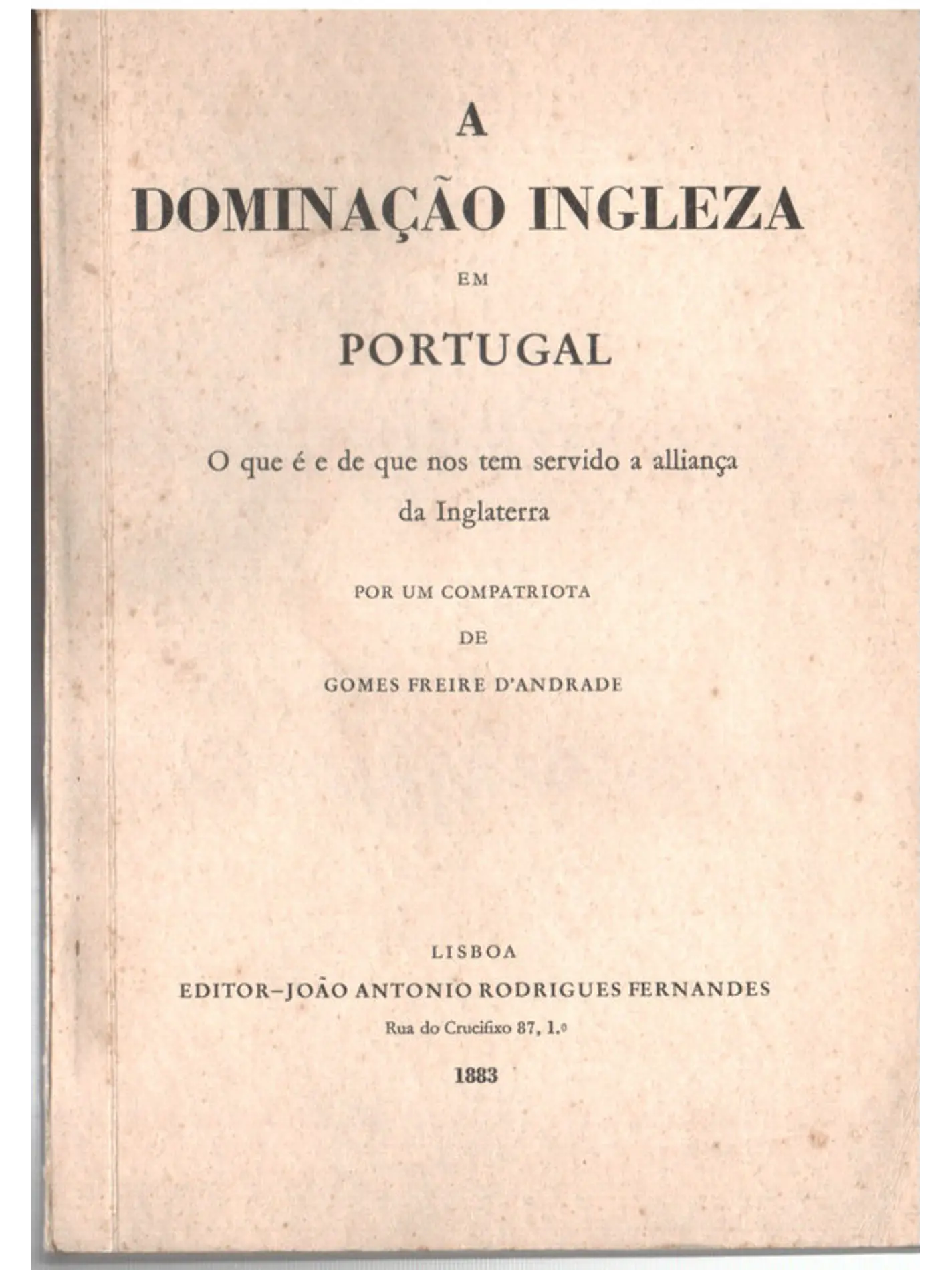 A Dominação Inglesa em Portugal: O que é e de que nos tem servido a aliança da Inglaterra 1