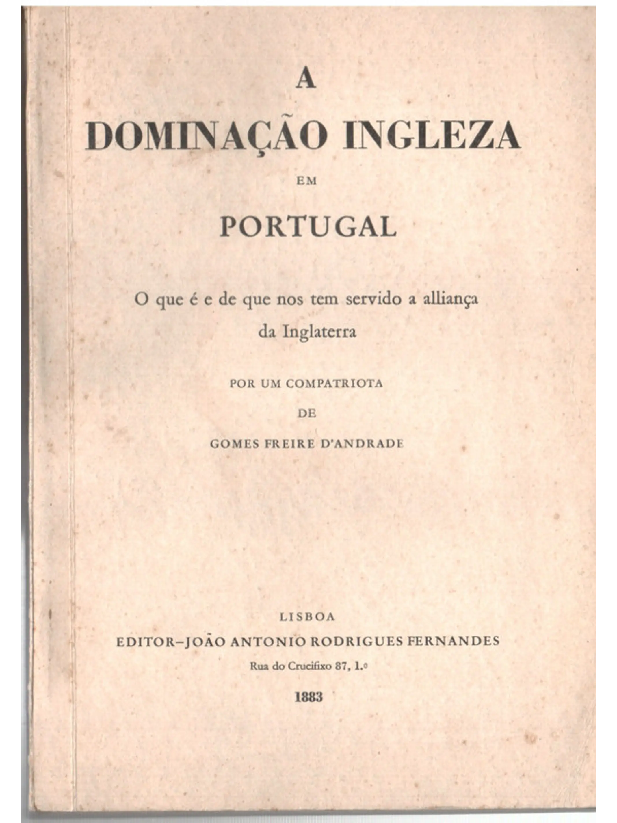 A Dominação Inglesa em Portugal: O que é e de que nos tem servido a aliança da Inglaterra 1