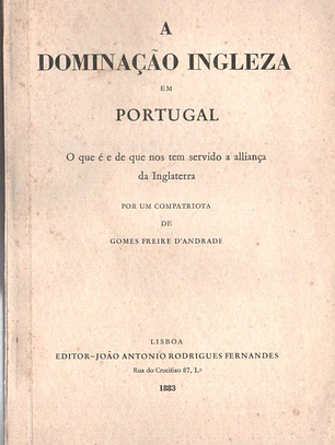A Dominação Inglesa em Portugal: O que é e de que nos tem servido a aliança da Inglaterra
