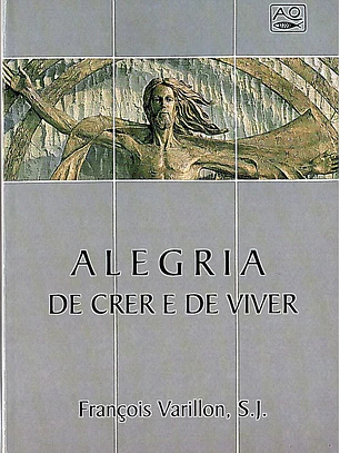 A alegria de crer e de viver