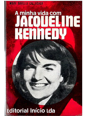 A minha vida com Jacqueline Kennedy