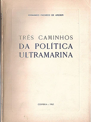 Três caminhos da politica ultramarina