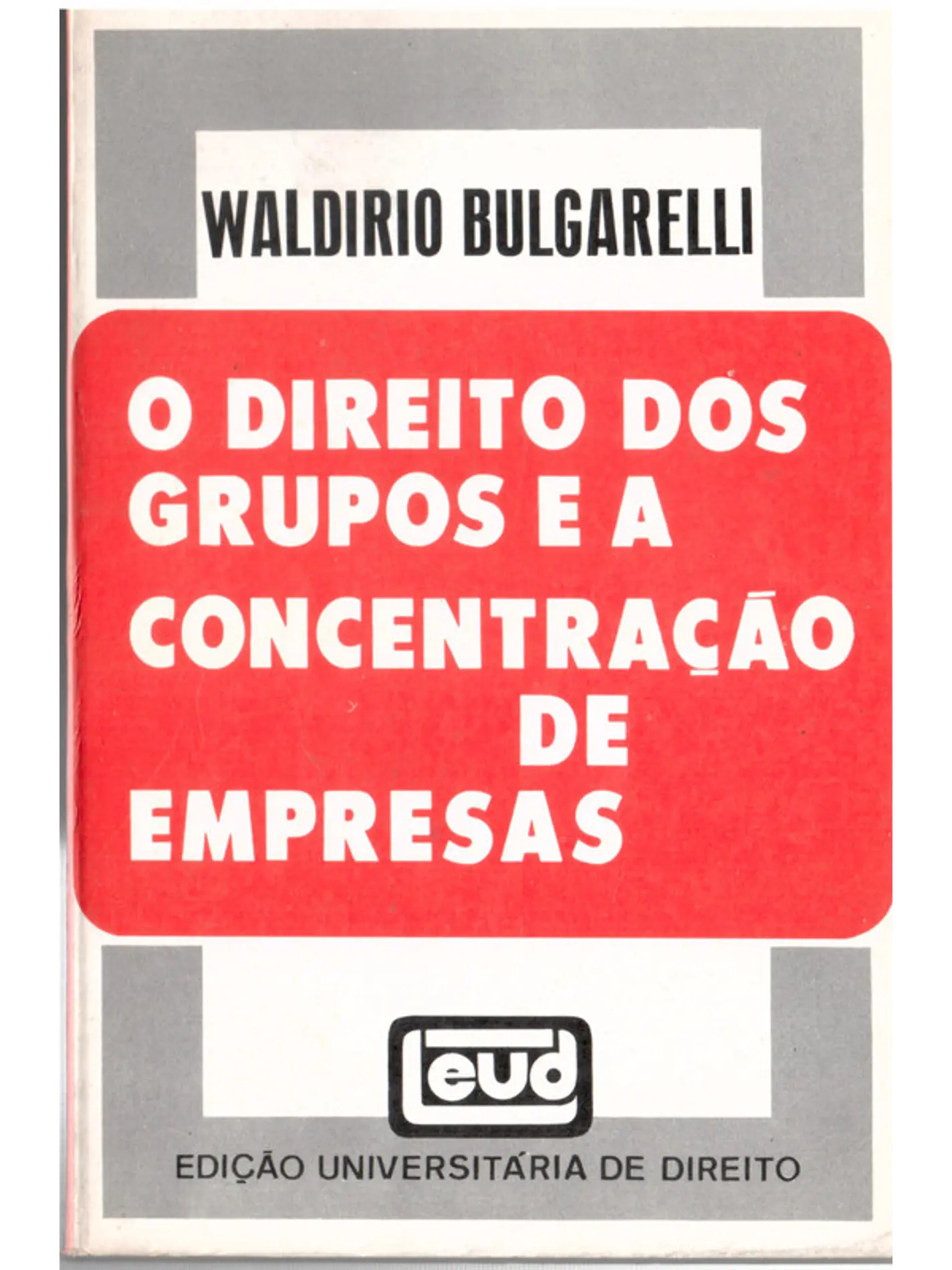 O direito dos grupos e a concentração das empresas 1