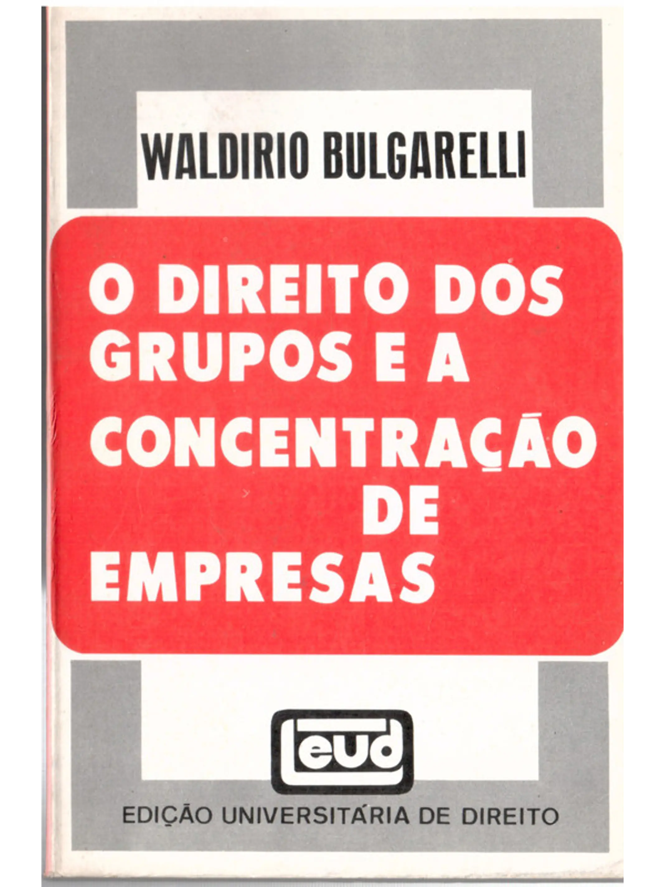 O direito dos grupos e a concentração das empresas 1