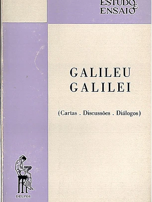 Galileu Galilei (cartas, discussões, diálogos)