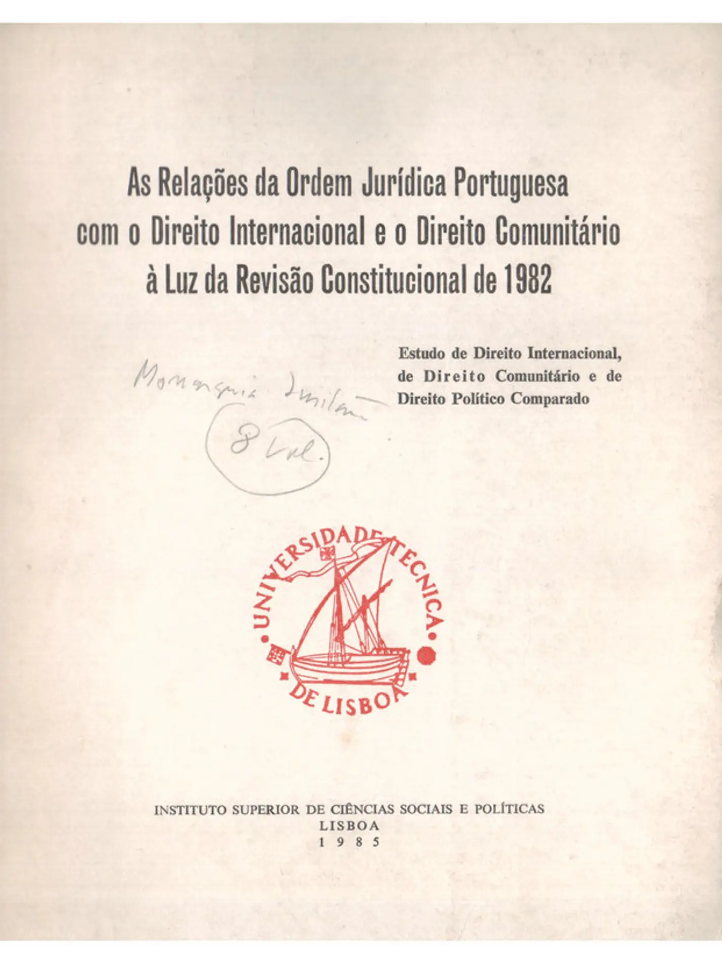 As relações da ordem jurídica portuguesa com o direito Internacional e o direito comunitário à luz da revisão constitucional de 1982 1