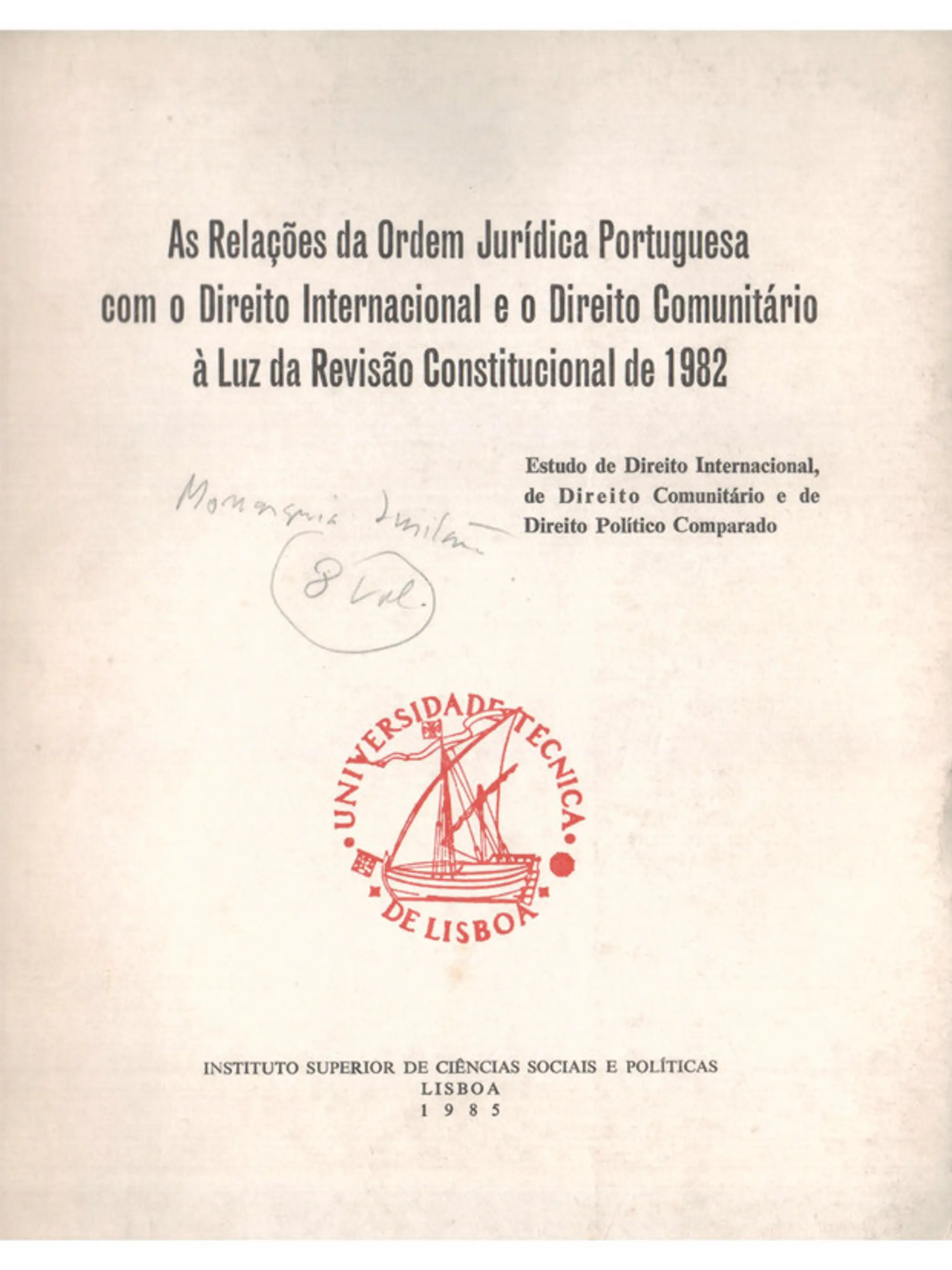 As relações da ordem jurídica portuguesa com o direito Internacional e o direito comunitário à luz da revisão constitucional de 1982 1