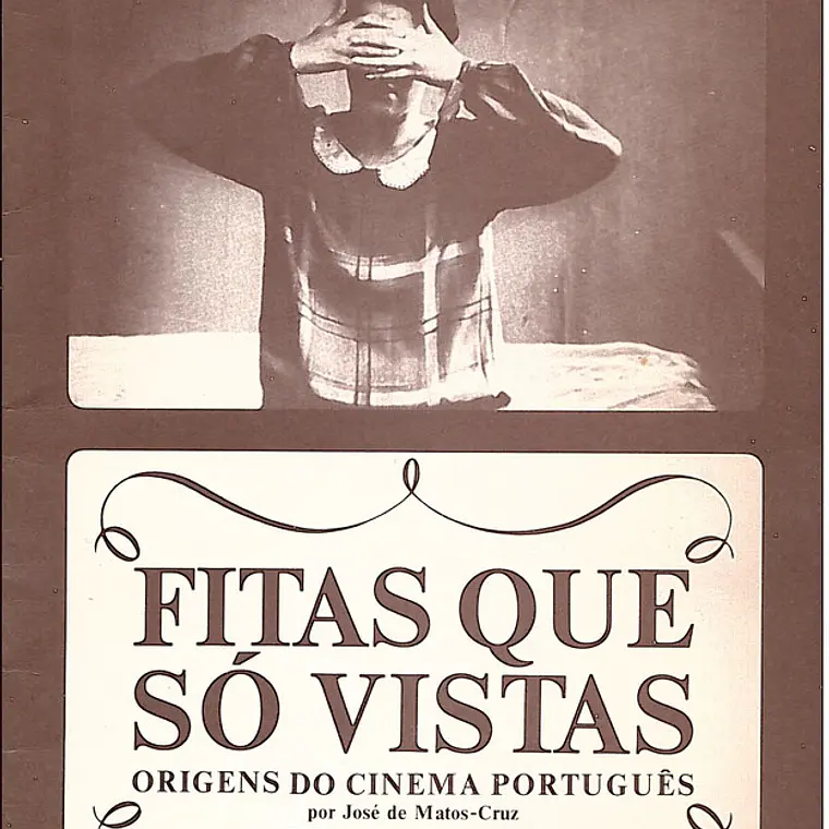 Fitas que só vistas origem do cinema português 1