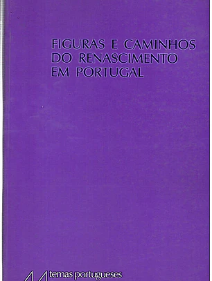 Figuras e caminhos do renascimento em Portugal