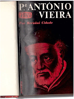 Pe António Vieira - a obra e o homem
