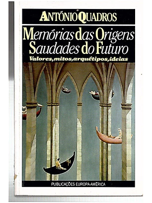 Memórias das origens saudades do futuro