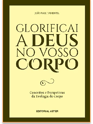 Glorificai a Deus no vosso corpo