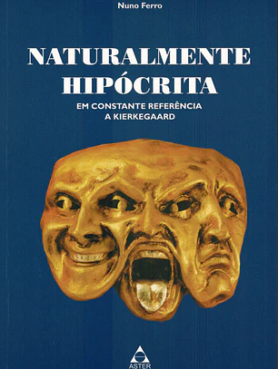 Naturalmente hipócrita - Em constante referência a Kierkegaard